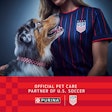 The U.S. Soccer Federation and Purina are teaming up to honor the furry teammates who bring joy, energy and unconditional support to fans and players alike.