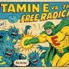 A Superhero Named Vitamin E Battling Called The Free Radicals