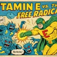 A Superhero Named Vitamin E Battling Called The Free Radicals